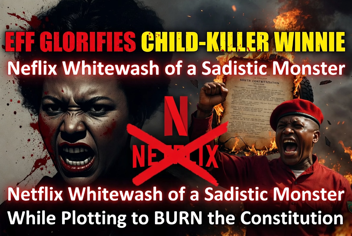 EFF’s Disgusting Winnie Mandela Glorification: Netflix Whitewash of a Sadistic Murderer as They Plot to Burn the Constitution