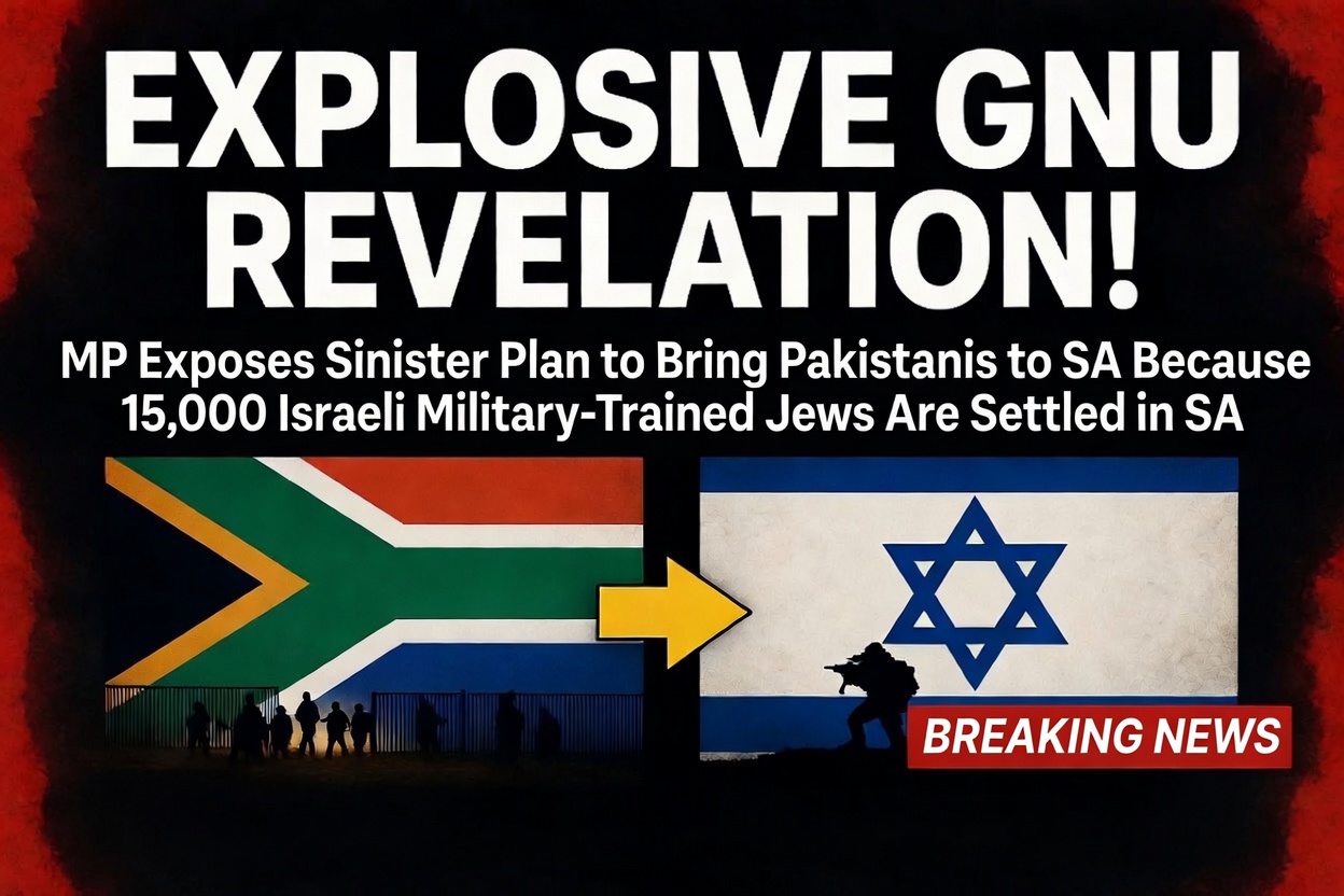 Explosive Claims by GNU MP Spark Controversy Over Alleged Immigration Plans Involving Pakistanis because of Israeli Settlers in South Africa