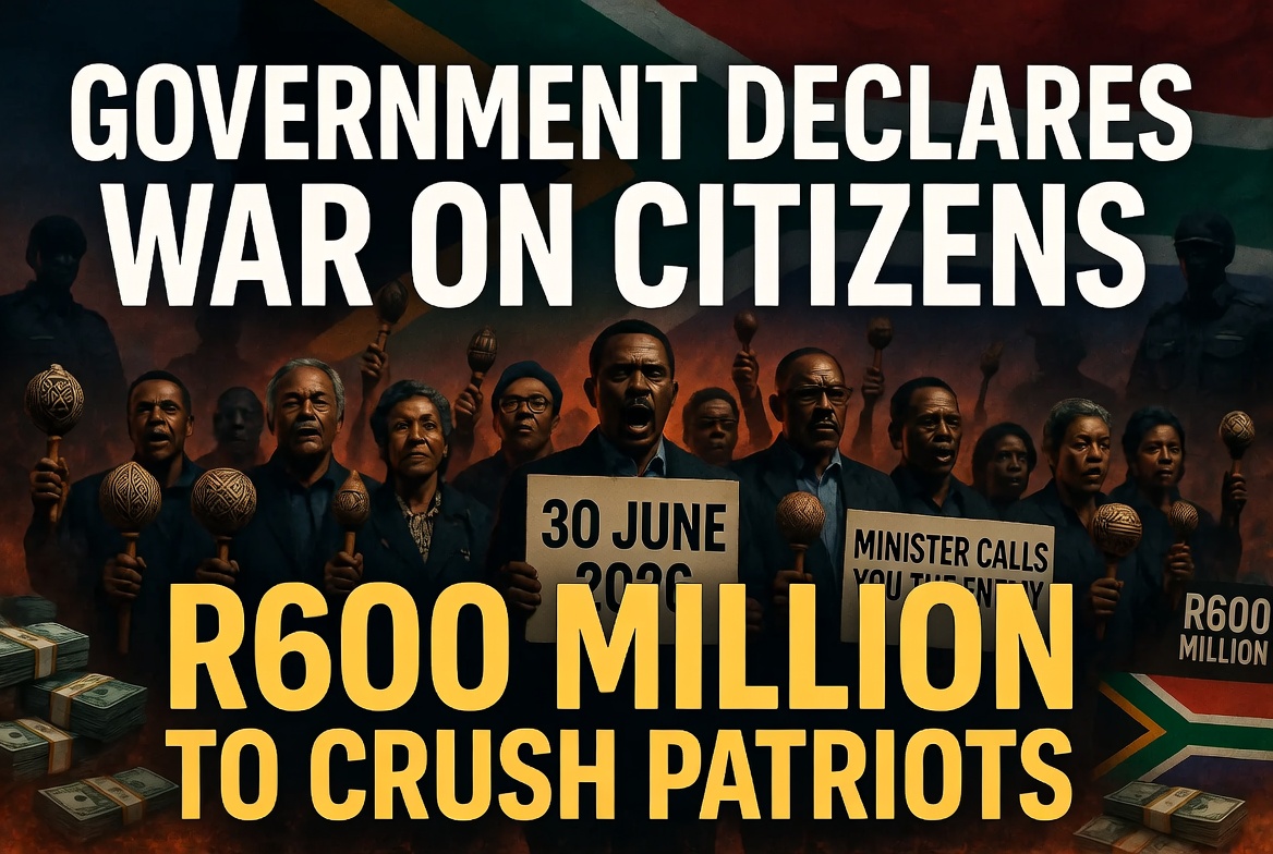 ANC Government Declares War on Patriotic South Africans R600 Million in Taxpayer Funds to Subdue Citizens Fighting for Secure Borders, Jobs and Sovereignty
